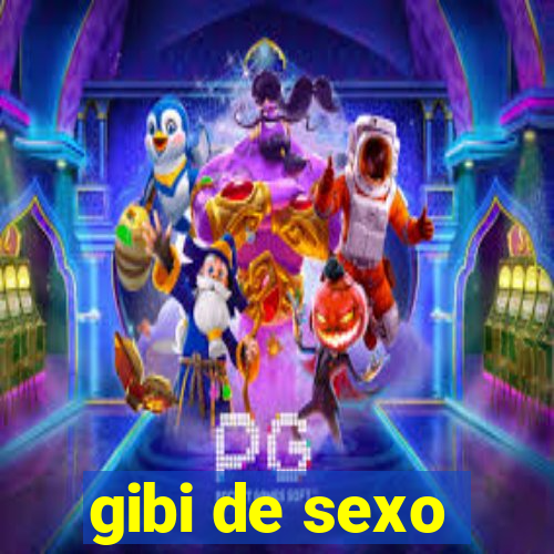 gibi de sexo